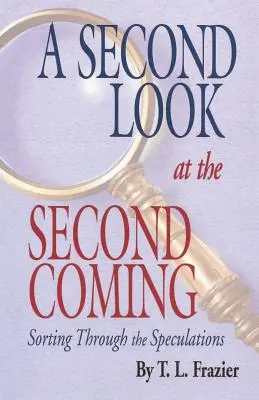 A Second Look at the Second Coming: A spekulációk átválogatása - A Second Look at the Second Coming: Sorting Through the Speculations