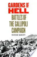 A pokol kertjei: A gallipoli hadjárat csatái - Gardens of Hell: Battles of the Gallipoli Campaign