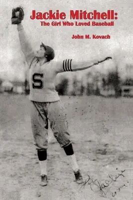 Jackie Mitchell: A lány, aki szerette a baseballt - Jackie Mitchell: The Girl Who Loved Baseball