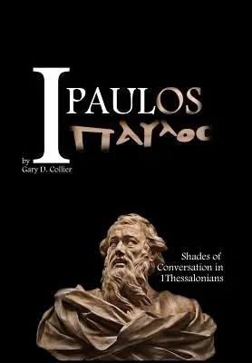 I Paulos: A beszélgetés árnyalatai az 1Thesszalonika levélben - I Paulos: Shades of Conversation in 1Thessalonians