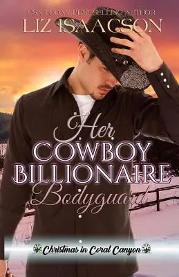 Her Cowboy Billionaire Bodyguard: A Whittaker Brothers Novel