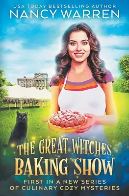 A nagy boszorkánysütés: A culinary cozy mystery - The Great Witches Baking Show: A culinary cozy mystery