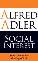 Társadalmi érdeklődés: Adler kulcsa az élet értelméhez - Social Interest: Adler's Key to the Meaning of Life