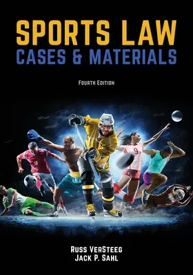 Sportjog: Esetek és anyagok 4. kiadás - Sports Law: Cases and Materials 4th Edition