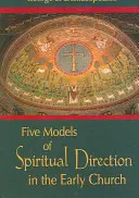 A lelki vezetés öt modellje a korai egyházban - Five Models of Spiritual Direction in the Early Church