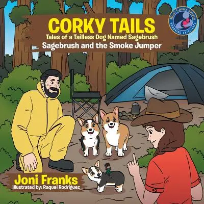 Corky Tails Mesék a farkatlan kutyáról, akit Sagebrushnak hívnak: Sagebrush and the Smoke Jumper (Sagebrush és a Füstugró) - Corky Tails Tales of Tailless Dog Named Sagebrush: Sagebrush and the Smoke Jumper