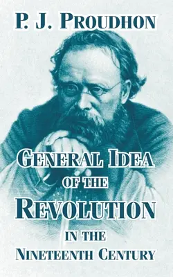 A forradalom általános eszméje a tizenkilencedik században - General Idea of the Revolution in the Nineteenth Century