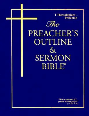 Prédikátor vázlata és prédikációs biblia-KJV-1 Thesszalonika-Filmonika - Preacher's Outline & Sermon Bible-KJV-1 Thessalonians-Philemon