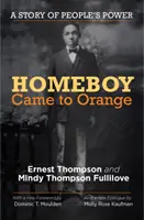 Homeboy Came to Orange: A People's Power története - Homeboy Came to Orange: A Story of People's Power