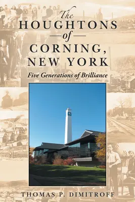 The Houghtons of Corning, New York: A briliáns öt generáció - The Houghtons of Corning, New York: Five Generations of Brilliance