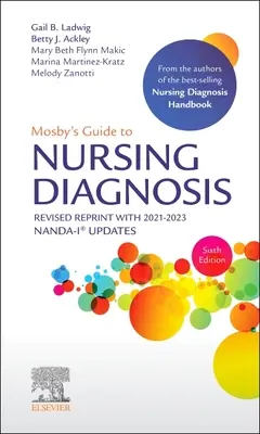 Mosby's Guide to Nursing Diagnosis, 6. kiadás Felülvizsgált újranyomás 2021-2023-as Nanda-I(r) frissítésekkel - Mosby's Guide to Nursing Diagnosis, 6th Edition Revised Reprint with 2021-2023 Nanda-I(r) Updates