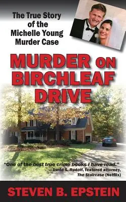 Gyilkosság a Birchleaf Drive-on: A Michelle Young-gyilkosság igaz története - Murder on Birchleaf Drive: The True Story of the Michelle Young Murder Case