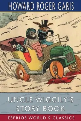 Wiggily bácsi mesekönyve (Esprios Classics) - Uncle Wiggily's Story Book (Esprios Classics)