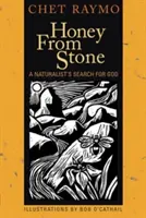 Méz a kőből: Egy természettudós istenkeresése - Honey from Stone: A Naturalist's Search for God