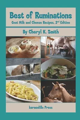 Best of Ruminations Kecsketej és sajt receptek: 2. kiadás - Best of Ruminations Goat Milk and Cheese Recipes: 2nd Edition
