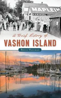 A Vashon-sziget rövid története - A Brief History of Vashon Island