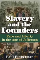 A rabszolgaság és az alapítók: Faj és szabadság Jefferson korában - Slavery and the Founders: Race and Liberty in the Age of Jefferson