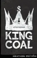 King Coal (Pogány kiadás) - King Coal (Heathen Edition)