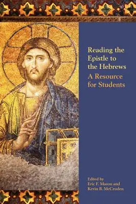 A Zsidókhoz írt levél olvasása: A Resource for Students - Reading the Epistle to the Hebrews: A Resource for Students