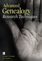 Haladó genealógiai kutatási technikák - Advanced Genealogy Research Techniques