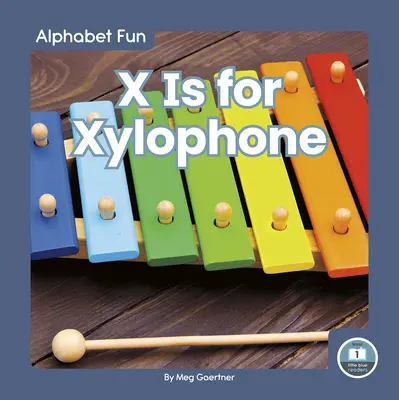 X mint Xilofon - X Is for Xylophone