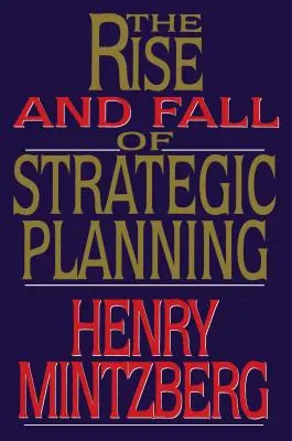 A stratégiai tervezés felemelkedése és bukása - Rise and Fall of Strategic Planning