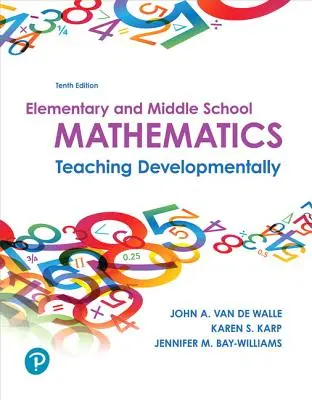 Elementary and Middle School Mathematics: Fejlődésközpontú tanítás - Elementary and Middle School Mathematics: Teaching Developmentally