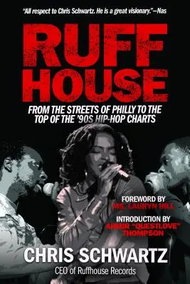 Ruffhouse: A philadelphiai utcáktól a 90-es évek hip-hop slágerlistáinak élére - Ruffhouse: From the Streets of Philly to the Top of the '90s Hip-Hop Charts