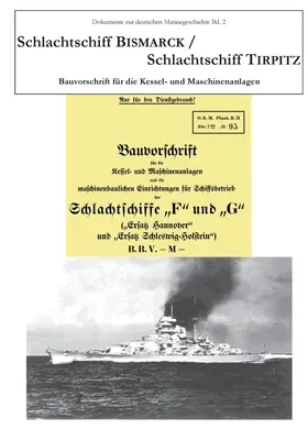 Schlachtschiff Bismarck/Schlachtschiff Tirpitz: Bauvorschrift fr die Kessel- und Maschinenanlage