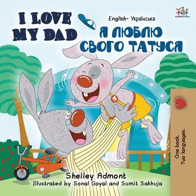 I Love My Dad (Angol-ukrán kétnyelvű könyv gyerekeknek) - I Love My Dad (English Ukrainian Bilingual Book for Kids)