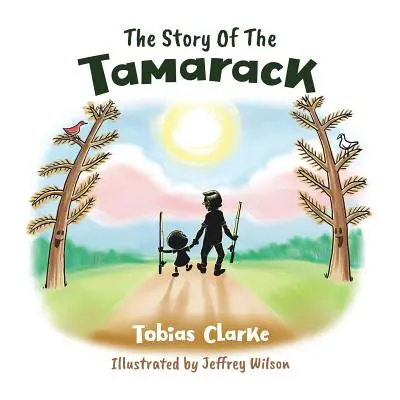 A tamarak története - The Story Of The Tamarack