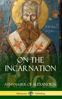 A megtestesülésről (Keménykötés) - On the Incarnation (Hardcover)