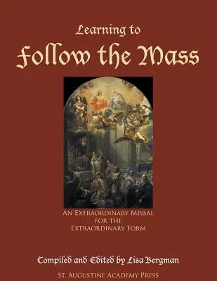 Megtanulni követni a tömeget: Egy rendkívüli misekönyv a rendkívüli formához - Learning to Follow the Mass: An Extraordinary Missal for the Extraordinary Form