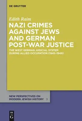 A zsidók elleni náci bűnök és a háború utáni német igazságszolgáltatás - Nazi Crimes against Jews and German Post-War Justice