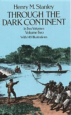 A sötét kontinensen át, 2. kötet - Through the Dark Continent, Vol. 2