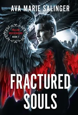 Fractured Souls (Fallen Messengers 1. könyv) - Fractured Souls (Fallen Messengers Book 1)