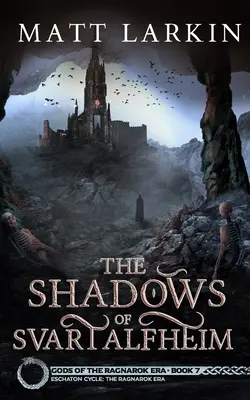 The Shadows of Svartalfheim: Eschaton-ciklus - The Shadows of Svartalfheim: Eschaton Cycle