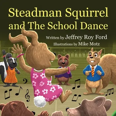 Steadman Mókus és az iskolai bál - Steadman Squirrel and The School Dance