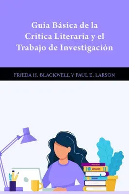 Gua Bsica de la Critica Literaria Y El Trabajo de Investigacin (Az irodalomkritika és a nyomozás munkája) - Gua Bsica de la Critica Literaria Y El Trabajo de Investigacin