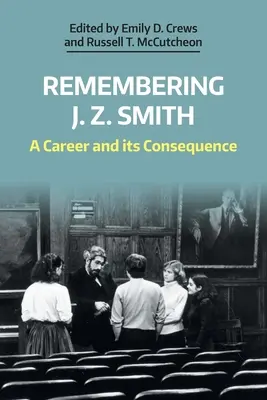 Emlékezés J. Z. Smithre: J. Smith Z. Smith: Egy karrier és annak következményei - Remembering J. Z. Smith: A Career and Its Consequence