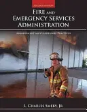 Tűzoltósági és katasztrófavédelmi igazgatás: Management and Leadership Practices: Menedzsment és vezetési gyakorlatok - Fire and Emergency Services Administration: Management and Leadership Practices: Management and Leadership Practices