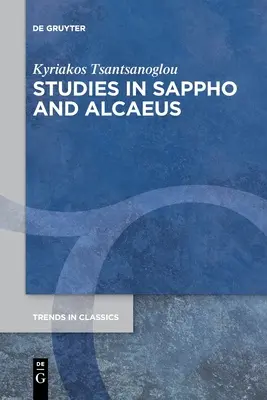 Tanulmányok Szapphóról és Alkaioszról - Studies in Sappho and Alcaeus