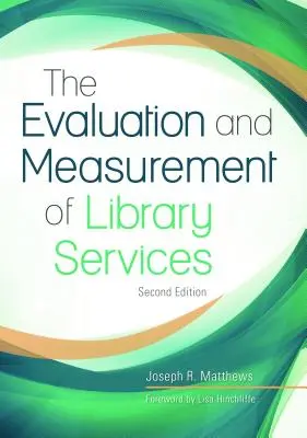 A könyvtári szolgáltatások értékelése és mérése - The Evaluation and Measurement of Library Services