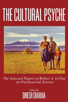 A kulturális psziché: Robert A. LeVine válogatott írásai a pszichoszociális tudományról - The Cultural Psyche: The Selected Papers of Robert A. LeVine on Psychosocial Science