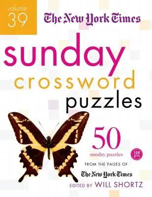 The New York Times Sunday Crossword Puzzles: 50 vasárnapi rejtvény a New York Times oldaláról - The New York Times Sunday Crossword Puzzles: 50 Sunday Puzzles from the Pages of the New York Times