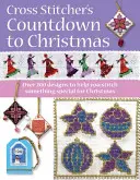 A Cross Stitcher's Countdown to Christmas: Több mint 225 ünnepi minta és ötlet - A Cross Stitcher's Countdown to Christmas: Over 225 Festive Designs and Ideas