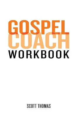 Evangéliumi edző munkafüzet: Tanúsító képzés - Gospel Coach Workbook: Certification Training