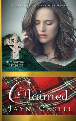 Claimed: A Medieval Scottish Romance