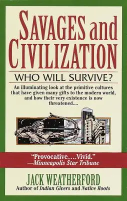 Vadak és civilizáció - Savages and Civilization