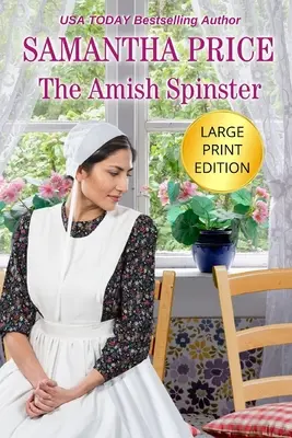 The Amish Spinster LARGE PRINT: Amish Romance (nagynyomtatásban) - The Amish Spinster LARGE PRINT: Amish Romance